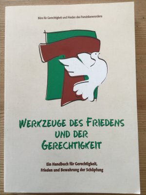 Werkzeuge des Friedens und der Gerechtigkeit- Ein Handbuch für Gerechtigkeit, Frieden und Bewahrung der Schöpfung