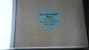 Das Griechenlandalbum des Grafen von Rechberg 1804-1805