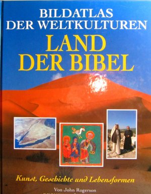 gebrauchtes Buch – John Rogerson – Land der Bibel - Kunst, Geschichte und Lebensformen (Bildatlas der Weltkulturen)