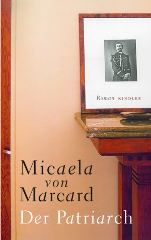 gebrauchtes Buch – Marcard, Micaela von – Der Patriarch. Wie NEU!