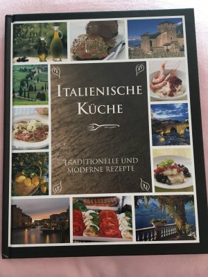 Italienische Küche-Traditionelle und moderne Rezepte