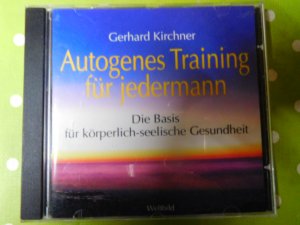 Autogenes Training für jedermann. Die Basis für körperlich-seelische Gesundheit