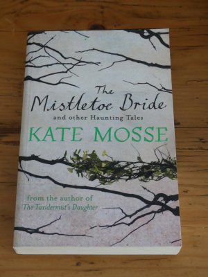 gebrauchtes Buch – Kate Moss – The Mistletoe Bride and other Haunting Tales