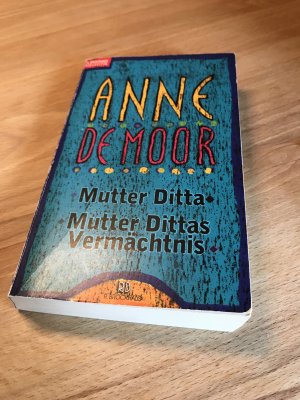 gebrauchtes Buch – Moor, Anne de – Mutter Ditta /Mutter Dittas Vermächtnis