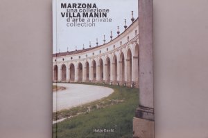 MARZONA VILLA MANIN. Una collezione d'arte ; Villa Manin di Passariano