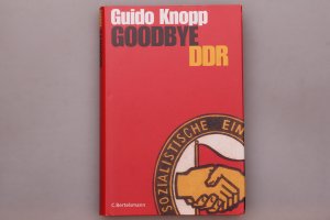 gebrauchtes Buch – Guido Knopp – GOODBYE DDR.