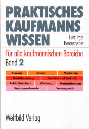 Praktisches Kaufmannswissen -Für alle kaufmännischen Bereiche Band 2