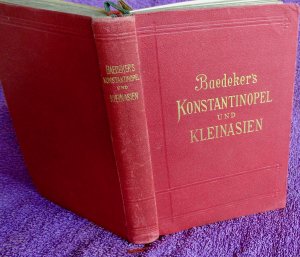 Baedekers Reisehandbuch. Konstantinopel und Kleinasien