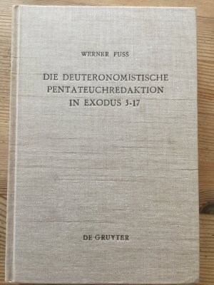 gebrauchtes Buch – Werner Fuß – Die deuteronomistische Pentateuchredaktion in Exodus 3-17