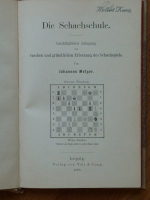 Die Schachschule. Leichtfaßlicher Lehrgang zur raschen und gründlichen Erlernung des Schachspiels. Erstausgabe!