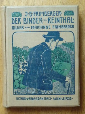 Der Binder von Reinthal. Eine Geschichte aus dem niederösterreichischen Weinland