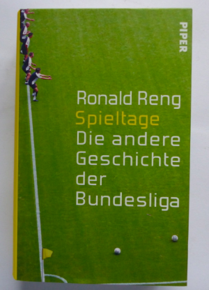 gebrauchtes Buch – Ronald Reng – SPIELTAGE - Die andere Geschichte der Bundesliga