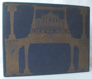 Album von Berlin. 4 grosse Panoramen (= doppelseitige Abbildungen), darunter ein farbiges und 55 Ansichten nach Naturaufnahmen im Photographiedruck.