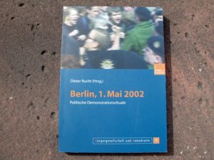 gebrauchtes Buch – Rucht, Dieter  – Berlin, 1. Mai 2002. Politische Demonstrationsrituale. Mit Abbildungen im Text. (= Reihe: Bürgergesellschaft und Demokratie. Herausgegeben von Ansgar Klein, Ralf Kleinfeld, Frank Nullmeier, Dieter Rucht, Heike Walk und Annette Zimmer,  Band 11).