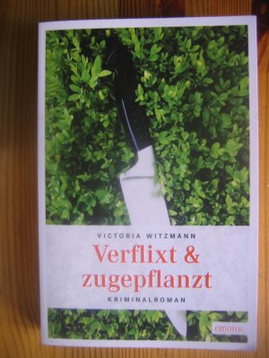 gebrauchtes Buch – Victoria Witzmann – Verflixt & zugepflanzt. Kriminalroman