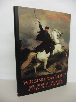 gebrauchtes Buch – Gernot Gyseke – Wir sind das Volk! - Deutsche Erhebungen für Einheit und Freiheit