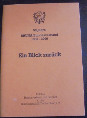 gebrauchtes Buch – Bruna Heimatverband Hrsg – 50 Jahre Bruna Bundesverband 1950-2000 - Ein Blick zurück