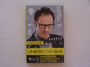 gebrauchtes Buch – Vince Ebert – Unberechenbar - Warum das Leben zu komplex ist, um es perfekt zu planen - signiert !