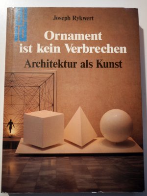 gebrauchtes Buch – Joseph Rykwert – Ornament ist kein Verbrechen