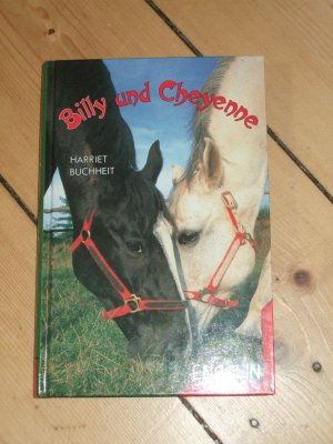gebrauchtes Buch – Harriet Buchheith – Billy und Cheyenne __ Eine ziemlich wahre Pferdegeschichte