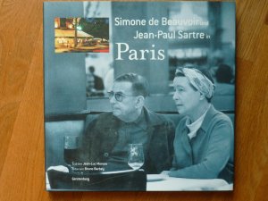 Simone de Beauvoir und Jean-Paul Sartre in Paris. Text von Jean-Luc Moreau. Aus dem Französischen übersetzt von Eva Plorin und Alexandra Brehme.