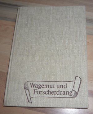 Wagemut und Forscherdrang - Große Forscher berichten