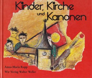 gebrauchtes Buch – Anna-M Rupp – Kinder, Kirche und Kanonen