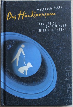 gebrauchtes Buch – Wilfried Öller – Das Hundiversum. Eine Reise um den Hund in 80 Gedichten