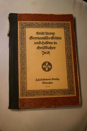 Germanische Götter und Helden in christlicher Zeit. Beiträge zur Entwicklungsgeschichte der deutschen Geistesform