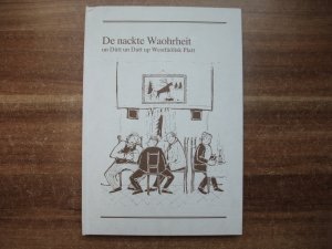 De nackte Waohrheit und Dütt un Datt up Westäölisk Platt