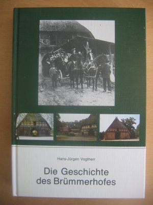 Die Geschichte des Brümmerhofes. Untersuchungen zur bäuerlichen Geschichte in der Lüneburger Heide [= Veröffentlichungen des Landwirtschaftsmuseums Lüneburger Heide, 4]