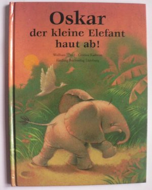 Oskar, der kleine Elefant, haut ab!