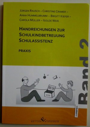 gebrauchtes Buch – Rausch, Jürgen u. a. – Handreichungen zur Schulkindbetreuung/ Schulassistenz - Band 2: Praxis