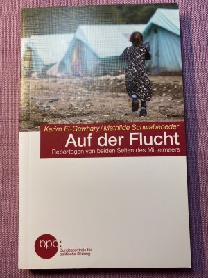 gebrauchtes Buch – El-Gawhary, Karim; Schwabeneder – Auf der Flucht - Reportagen von beiden Seiten des Mittelmeers