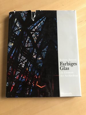 gebrauchtes Buch – Robert Sowers – Farbiges Glas als Element der Architektur. [Aus d. Engl. übers. v. Margarete Spitzer , Eva Broecker]