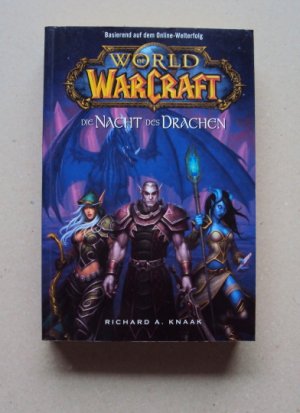 gebrauchtes Buch – Knaak, Richard A – World of WarCraft Band  Band 5: Die Nacht des Drachen - Ein Roman zum Blizzards Videogame Bestseller