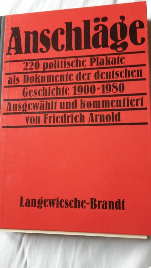 Anschläge 220 politische Plakate der deutschen Geschichte 1900 - 1980