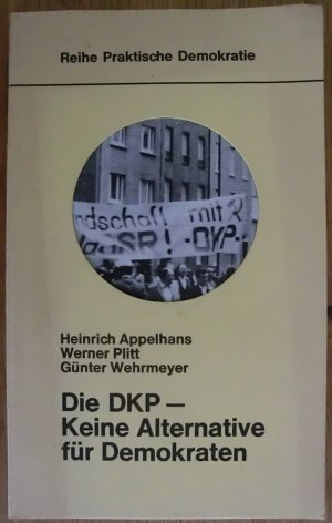 Die DKP - Keine Alternative für Demokraten - Reihe praktische Demokratie