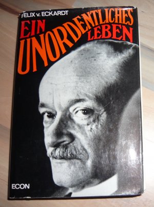 antiquarisches Buch – Felix von Eckardt – Ein unordentliches Leben - Lebenserinnerungen