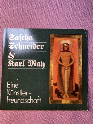 Sascha Schneider und Karl May. Eine Künstlerfreundschaft