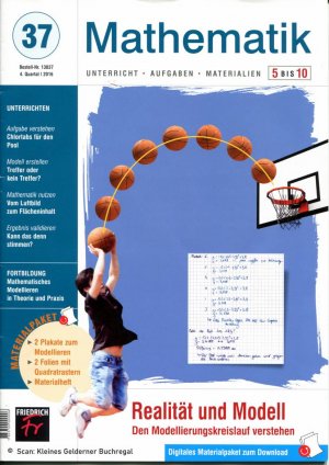 Mathematik 5 bis 10 (5-10) - Ausgabe 37/2016: REALITÄT UND MODELL - DEN MODELLIERUNGSKREISLAUF VERSTEHEN / mit vollständigem Materialpaket (OVP)