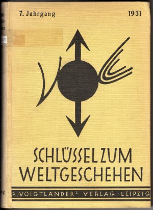 Der Schlüssel zum Weltgeschehen. Monatsschrift für reine und angewandte Welteiskunde. 7. Jahrgang, 1931