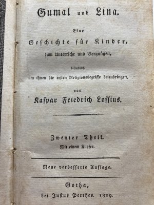 antiquarisches Buch – LOSSIUS, Kaspar Friedrich – Gumal und Lina. Eine Geschichte für Kinder, zum Unterricht und Vergnügen, besonders, um ihnen die ersten Religionsbegriffe beizubringen. Zweyter Theil. (2. Teil)