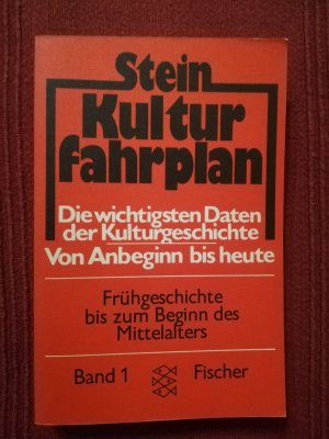 gebrauchtes Buch – Werner Stein – Kulturfahrplan - Die wichtigsten Daten der Kultur- und Weltgeschichte von Anbeginn bis heute / Frühgeschichte bis zum Beginn des Mittelalters. Band 1