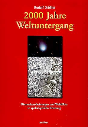 2000 Jahre Weltuntergang - Himmelserscheinungen und Weltbilder in apokalyptischer Deutung