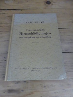 Traumatische Hirnschädigungen ihre Beurteilung und Behandlung