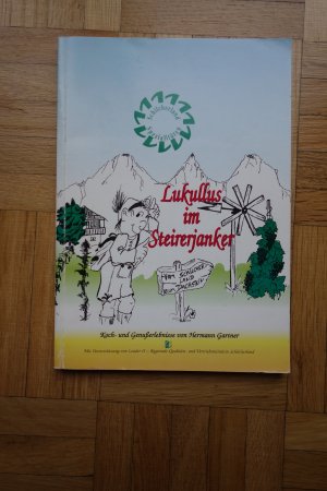 gebrauchtes Buch – Hermann Gartner – Lukullus im Steirerjanker. - Koch- und Genußrezepte. - Vom Schilcherland zum Dachstein.