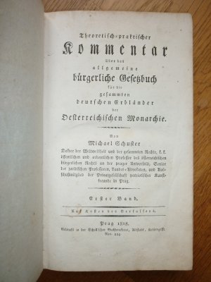 Theoretisch=praktischer Kommentar über das allgemeine bürgerliche Gesetzbuch für die gesammten deutschen Erbländer der Oesterreichischen Monarchie. Erster […]