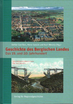 Geschichte des Bergischen Landes - Band 2 : Das 19. und 20. Jahrhundert; mit zahlreichen Farb- und S/W Abbildungen