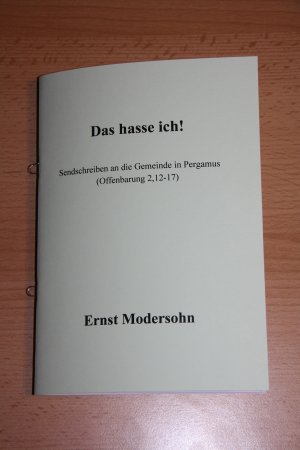 gebrauchtes Buch – Ernst Modersohn – Das hasse ich | Offenbarung 2,12-17 | Sendschreiben an die Gemeinde in Pergamus | Ernst Modersohn